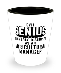 Funny Agricultural Manager Shot Glass Evil Genius Cleverly Disguised As An Agricultural Manager