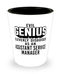 Funny Assistant Service Manager Shot Glass Evil Genius Cleverly Disguised As An Assistant Service Manager