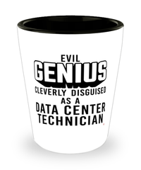 Funny Data Center Technician Shot Glass Evil Genius Cleverly Disguised As A Data Center Technician