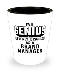Funny Br4nd Manager Shot Glass Evil Genius Cleverly Disguised As A Br4nd Manager