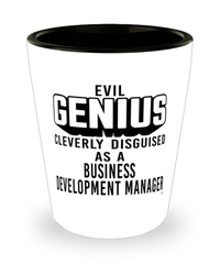 Funny Business Development Manager Shot Glass Evil Genius Cleverly Disguised As A Business Development Manager