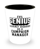 Funny Campaign Manager Shot Glass Evil Genius Cleverly Disguised As A Campaign Manager