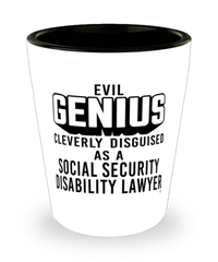Funny Social Security Disability Lawyer Shot Glass Evil Genius Cleverly Disguised As A Social Security Disability Lawyer