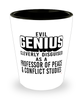 Funny Professor of Peace and Conflict Studies Shot Glass Evil Genius Cleverly Disguised As A Professor of Peace and Conflict Studies