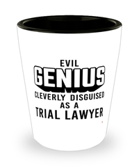 Funny Trial Lawyer Shot Glass Evil Genius Cleverly Disguised As A Trial Lawyer