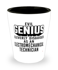 Funny Electromechanical Technician Shot Glass Evil Genius Cleverly Disguised As An Electromechanical Technician