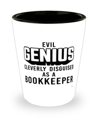 Funny Bookkeeper Shot Glass Evil Genius Cleverly Disguised As A Bookkeeper