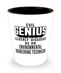 Funny Environmental Engineering Technician Shot Glass Evil Genius Cleverly Disguised As An Environmental Engineering Technician