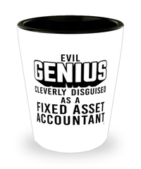Funny Fixed Asset Accountant Shot Glass Evil Genius Cleverly Disguised As A Fixed Asset Accountant