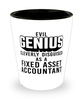 Funny Fixed Asset Accountant Shot Glass Evil Genius Cleverly Disguised As A Fixed Asset Accountant