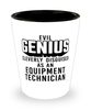 Funny Equipment Technician Shot Glass Evil Genius Cleverly Disguised As An Equipment Technician