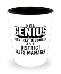 Funny District Sales Manager Shot Glass Evil Genius Cleverly Disguised As A District Sales Manager
