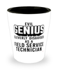 Funny Field Service Technician Shot Glass Evil Genius Cleverly Disguised As A Field Service Technician