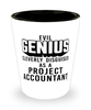 Funny Project Accountant Shot Glass Evil Genius Cleverly Disguised As A Project Accountant