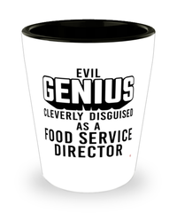 Funny Food Service Director Shot Glass Evil Genius Cleverly Disguised As A Food Service Director