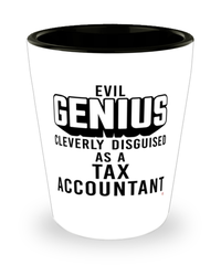 Funny Tax Accountant Shot Glass Evil Genius Cleverly Disguised As A Tax Accountant