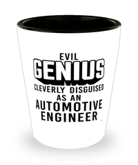 Funny Automotive Engineer Shot Glass Evil Genius Cleverly Disguised As An Automotive Engineer