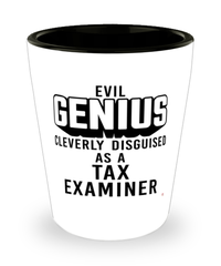 Funny Tax Examiner Shot Glass Evil Genius Cleverly Disguised As A Tax Examiner