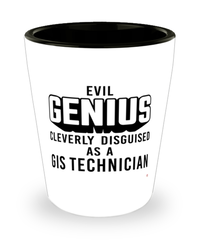 Funny GIS Technician Shot Glass Evil Genius Cleverly Disguised As A GIS Technician