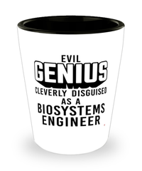 Funny Biosystems Engineer Shot Glass Evil Genius Cleverly Disguised As A Biosystems Engineer