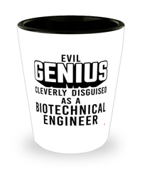 Funny Biotechnical Engineer Shot Glass Evil Genius Cleverly Disguised As A Biotechnical Engineer
