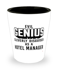 Funny Hotel Manager Shot Glass Evil Genius Cleverly Disguised As A Hotel Manager