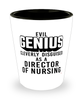 Funny Director Of Nursing Shot Glass Evil Genius Cleverly Disguised As A Director Of Nursing