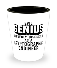 Funny Cryptographic Engineer Shot Glass Evil Genius Cleverly Disguised As A Cryptographic Engineer