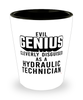 Funny Hydraulic Technician Shot Glass Evil Genius Cleverly Disguised As A Hydraulic Technician