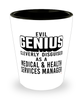 Funny Medical Health Services Manager Shot Glass Evil Genius Cleverly Disguised As A Medical and Health Services Manager