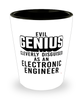 Funny Electronic Engineer Shot Glass Evil Genius Cleverly Disguised As An Electronic Engineer