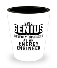 Funny Energy Engineer Shot Glass Evil Genius Cleverly Disguised As An Energy Engineer