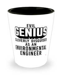 Funny Environmental Engineer Shot Glass Evil Genius Cleverly Disguised As An Environmental Engineer
