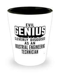 Funny Industrial Engineering Technician Shot Glass Evil Genius Cleverly Disguised As An Industrial Engineering Technician