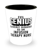 Funny Infusion Therapy Nurse Shot Glass Evil Genius Cleverly Disguised As An Infusion Therapy Nurse