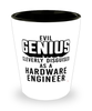 Funny Hardware Engineer Shot Glass Evil Genius Cleverly Disguised As A Hardware Engineer