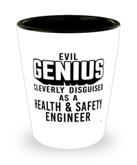 Funny Health Safety Engineer Shot Glass Evil Genius Cleverly Disguised As A Health and Safety Engineer