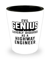 Funny Highway Engineer Shot Glass Evil Genius Cleverly Disguised As A Highway Engineer