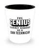 Funny Loan Technician Shot Glass Evil Genius Cleverly Disguised As A Loan Technician