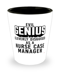 Funny Nurse Case Manager Shot Glass Evil Genius Cleverly Disguised As A Nurse Case Manager