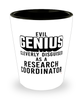 Funny Research Coordinator Shot Glass Evil Genius Cleverly Disguised As A Research Coordinator