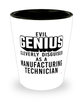 Funny Manufacturing Technician Shot Glass Evil Genius Cleverly Disguised As A Manufacturing Technician