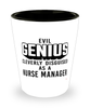 Funny Nurse Manager Shot Glass Evil Genius Cleverly Disguised As A Nurse Manager