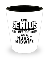 Funny Nurse Midwife Shot Glass Evil Genius Cleverly Disguised As A Nurse Midwife