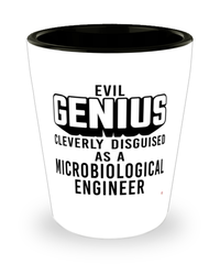 Funny Microbiological Engineer Shot Glass Evil Genius Cleverly Disguised As A Microbiological Engineer