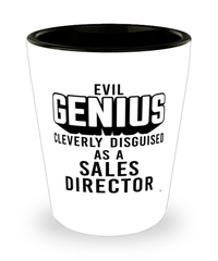 Funny Sales Director Shot Glass Evil Genius Cleverly Disguised As A Sales Director