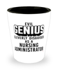 Funny Nursing Administrator Shot Glass Evil Genius Cleverly Disguised As A Nursing Administrator