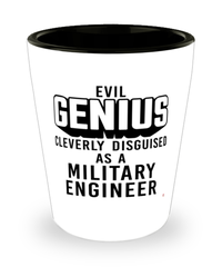 Funny Military Engineer Shot Glass Evil Genius Cleverly Disguised As A Military Engineer