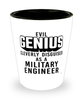 Funny Military Engineer Shot Glass Evil Genius Cleverly Disguised As A Military Engineer