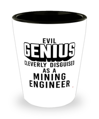 Funny Mining Engineer Shot Glass Evil Genius Cleverly Disguised As A Mining Engineer